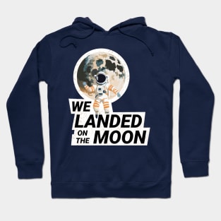 We Landed on the Moon Hoodie